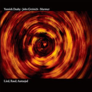 Yannick Dauby & John Grzinich & Murmer - Lind, Raud, Aastaajad (2CD)