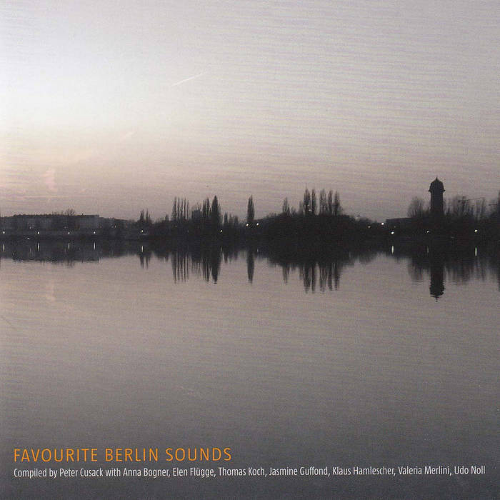 Peter Cusack - Favourite Berlin Sounds (CD)